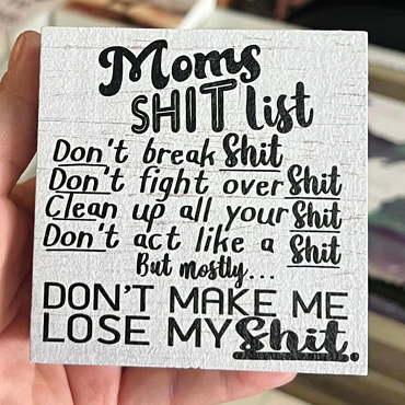 Mom's Shit List Sign - Funny Mom Quote - Multiple Sizes